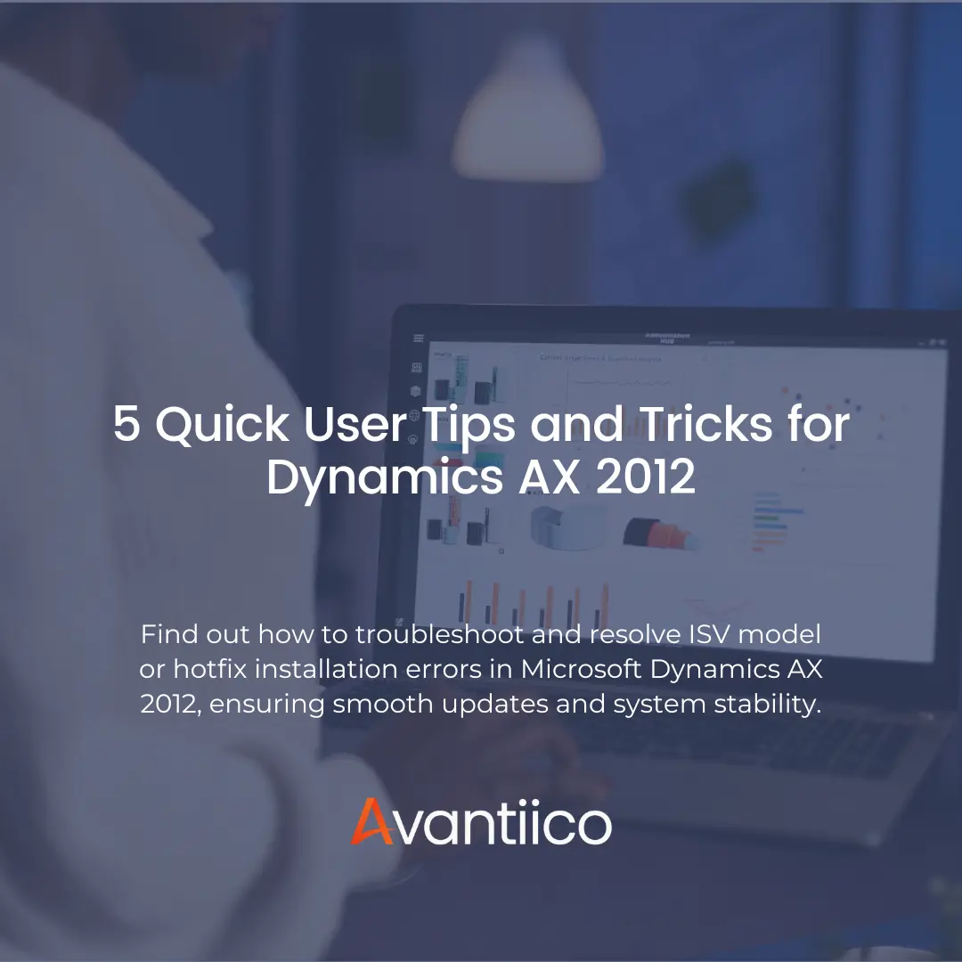 5 Quick User Tips and Tricks for Dynamics AX 2012 - Avantiico