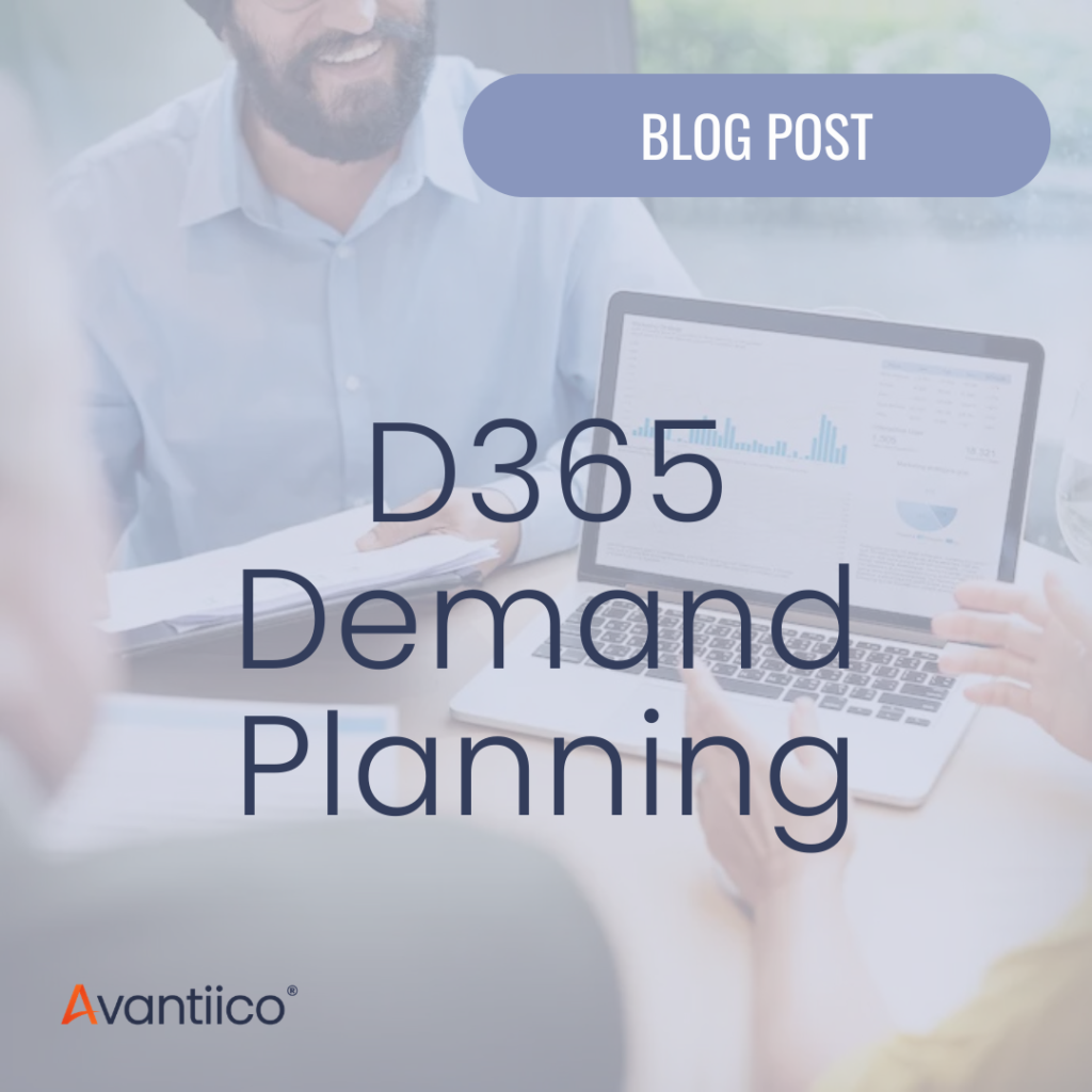 A cover image for an article about D365 demand planning in Supply Chain Management and how Avantiico can help implement and configure it so you get the most out of this application and it is designed for your unique organization and industry. .