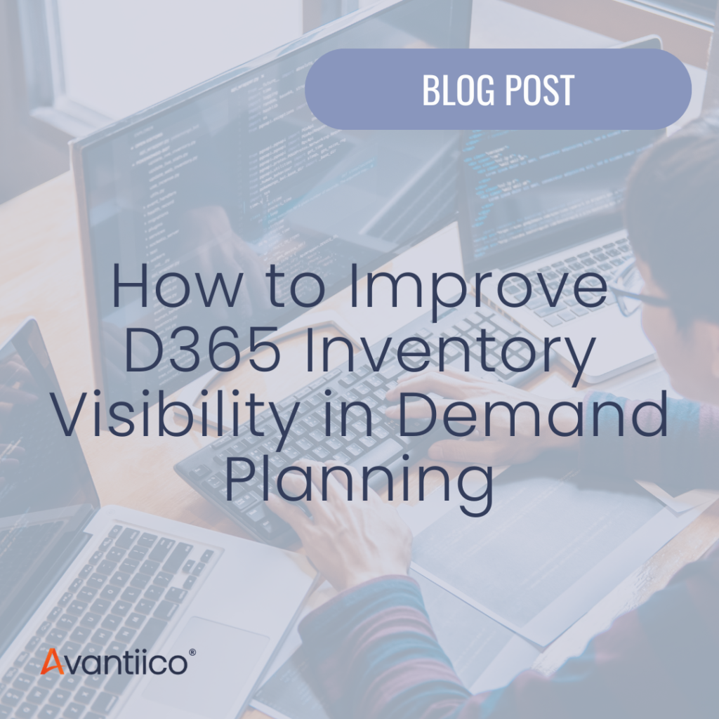 A cover image for an article about how to improve D365 inventory visibility in and with Demand Planning for people using Dynamics 365 Supply Chain Management (SCM).