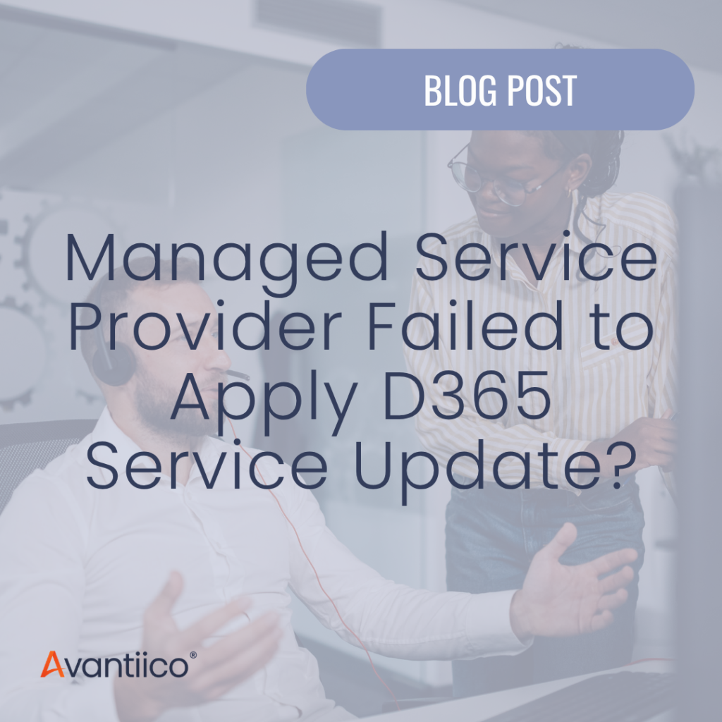An article that outlines what to do when a Managed Service Provider failed to apply a Dynamics 365 F&SCM service update to your ERP.