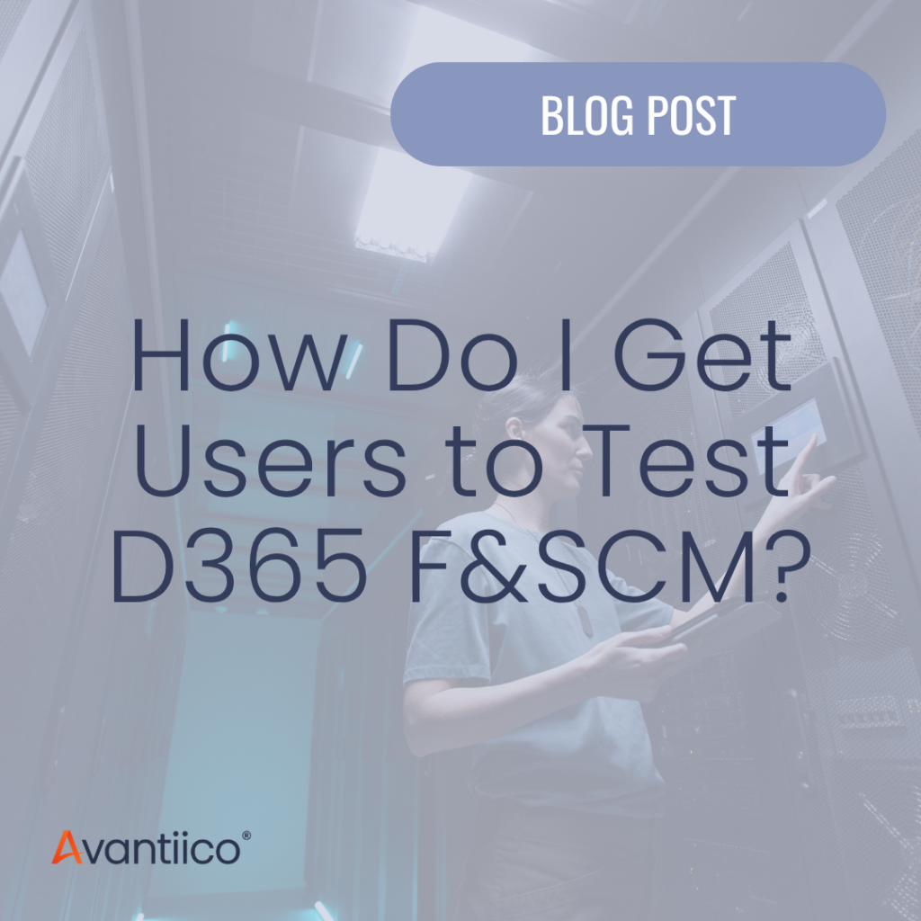 A cover image for an article about, How do I get users to test Dynamics 365 F&SCM?